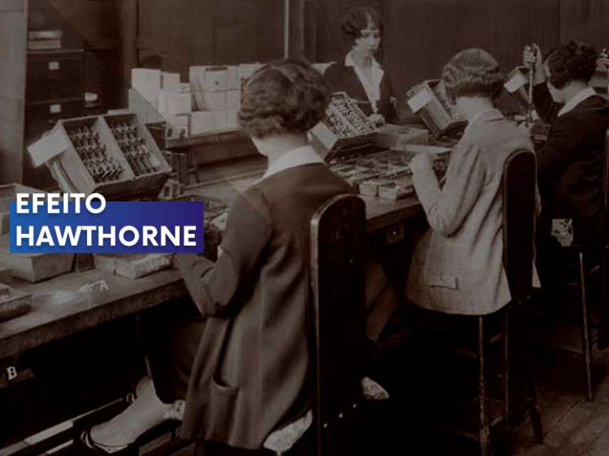 O que o Efeito Hawthorne ensina sobre produtividade